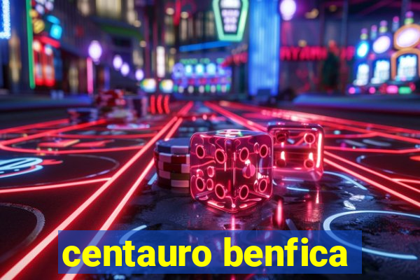 centauro benfica